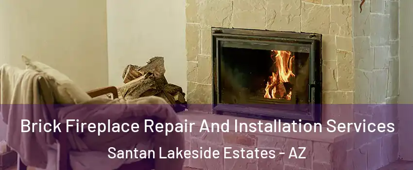 Brick Fireplace Repair And Installation Services Santan Lakeside Estates - AZ