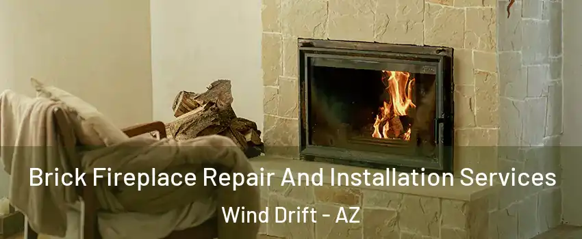 Brick Fireplace Repair And Installation Services Wind Drift - AZ