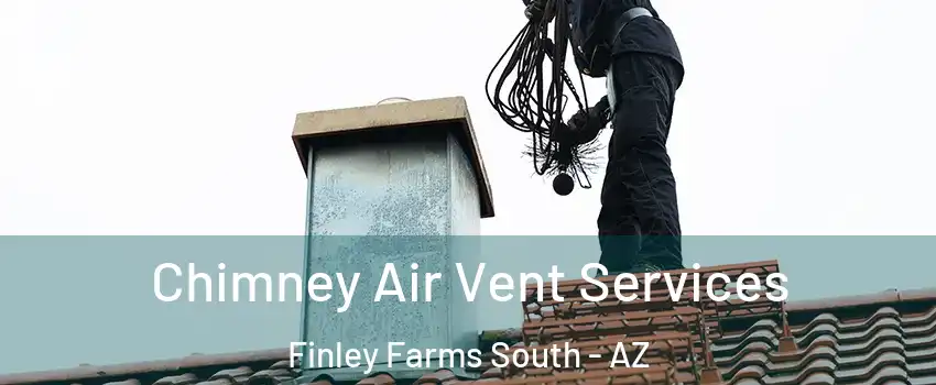 Chimney Air Vent Services Finley Farms South - AZ