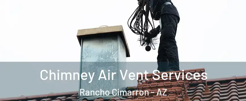 Chimney Air Vent Services Rancho Cimarron - AZ