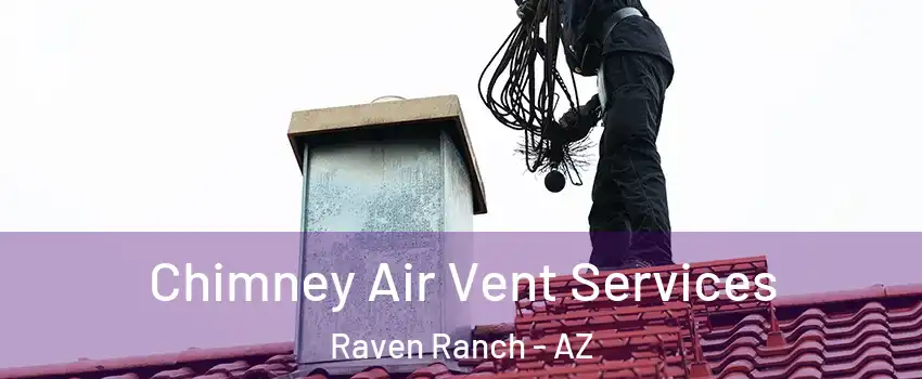 Chimney Air Vent Services Raven Ranch - AZ