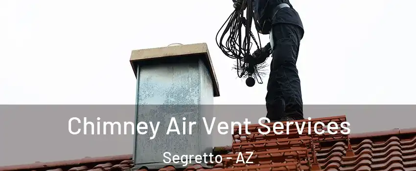 Chimney Air Vent Services Segretto - AZ