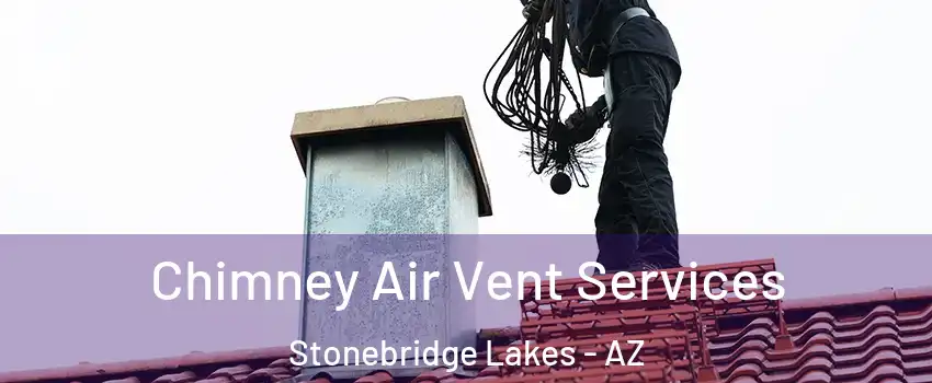 Chimney Air Vent Services Stonebridge Lakes - AZ