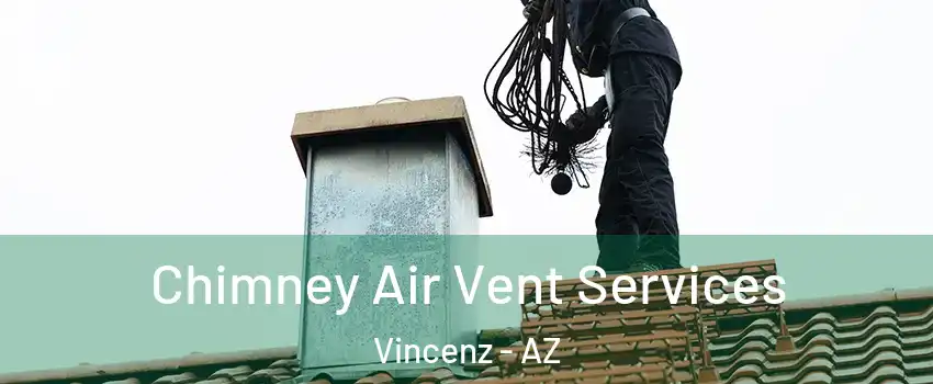 Chimney Air Vent Services Vincenz - AZ