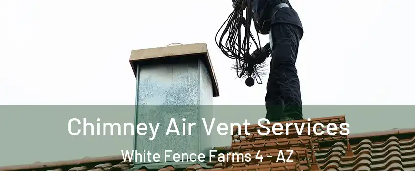 Chimney Air Vent Services White Fence Farms 4 - AZ