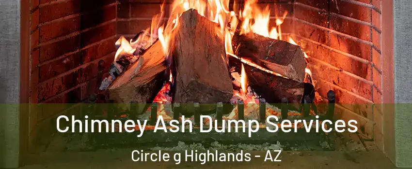 Chimney Ash Dump Services Circle g Highlands - AZ
