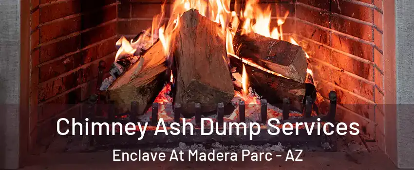 Chimney Ash Dump Services Enclave At Madera Parc - AZ