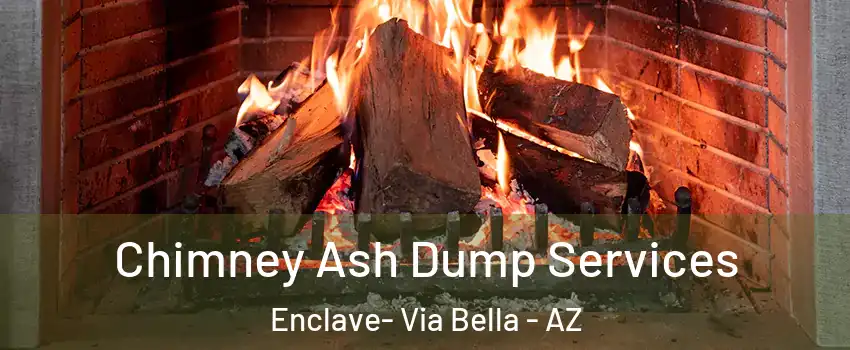 Chimney Ash Dump Services Enclave- Via Bella - AZ
