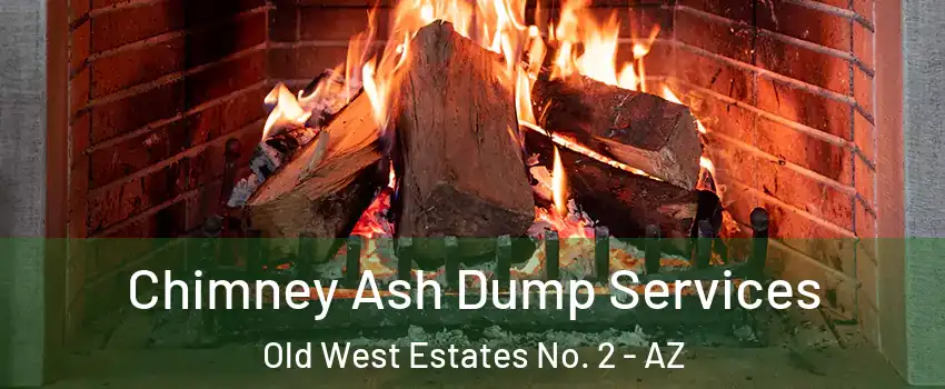 Chimney Ash Dump Services Old West Estates No. 2 - AZ
