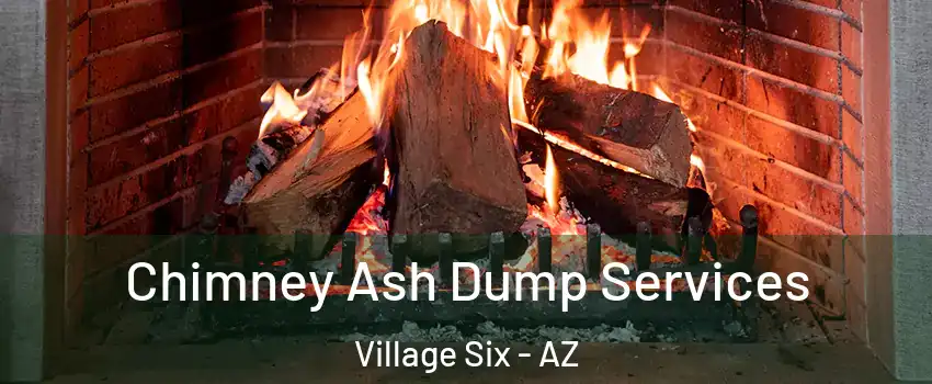 Chimney Ash Dump Services Village Six - AZ