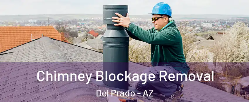 Chimney Blockage Removal Del Prado - AZ