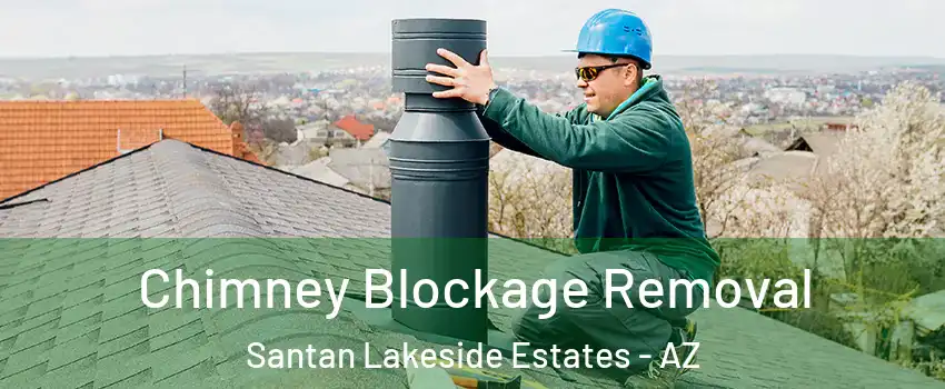 Chimney Blockage Removal Santan Lakeside Estates - AZ