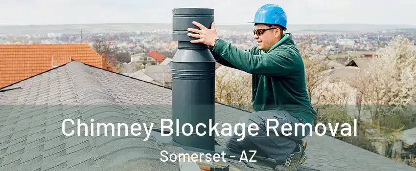 Chimney Blockage Removal Somerset - AZ