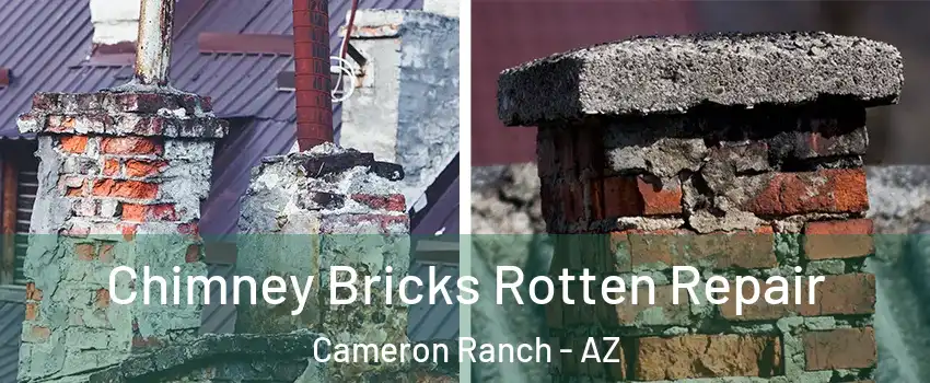 Chimney Bricks Rotten Repair Cameron Ranch - AZ