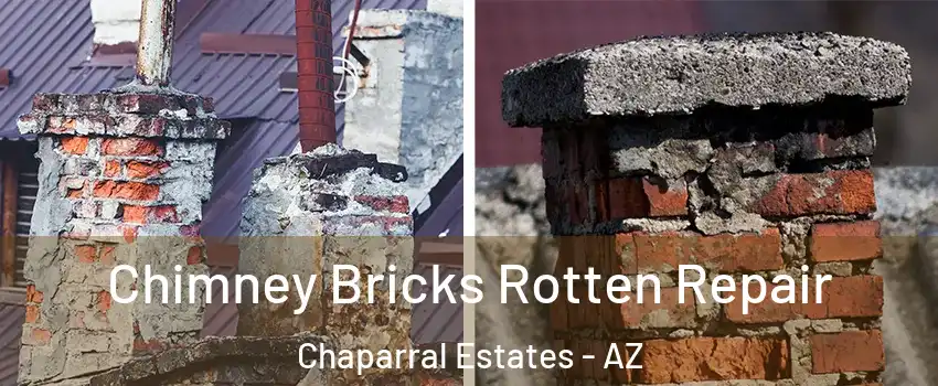 Chimney Bricks Rotten Repair Chaparral Estates - AZ