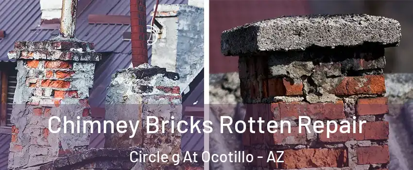 Chimney Bricks Rotten Repair Circle g At Ocotillo - AZ
