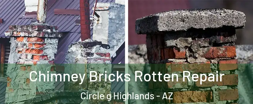 Chimney Bricks Rotten Repair Circle g Highlands - AZ