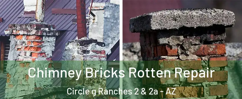 Chimney Bricks Rotten Repair Circle g Ranches 2 & 2a - AZ