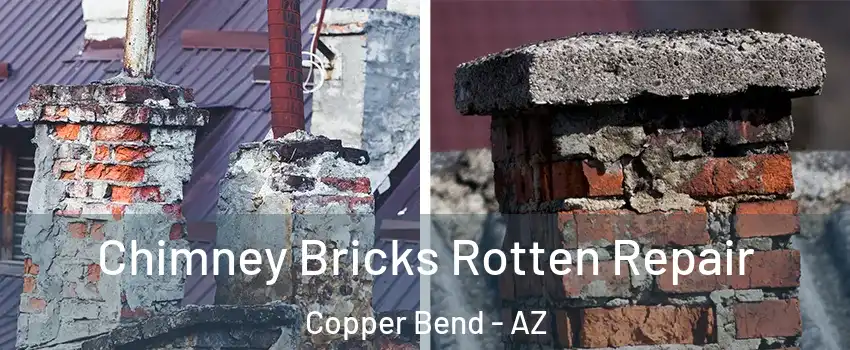 Chimney Bricks Rotten Repair Copper Bend - AZ