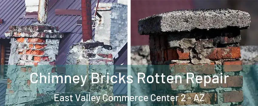 Chimney Bricks Rotten Repair East Valley Commerce Center 2 - AZ