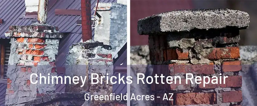 Chimney Bricks Rotten Repair Greenfield Acres - AZ