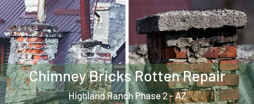 Chimney Bricks Rotten Repair Highland Ranch Phase 2 - AZ