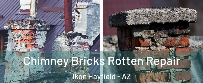 Chimney Bricks Rotten Repair Ikon Hayfield - AZ