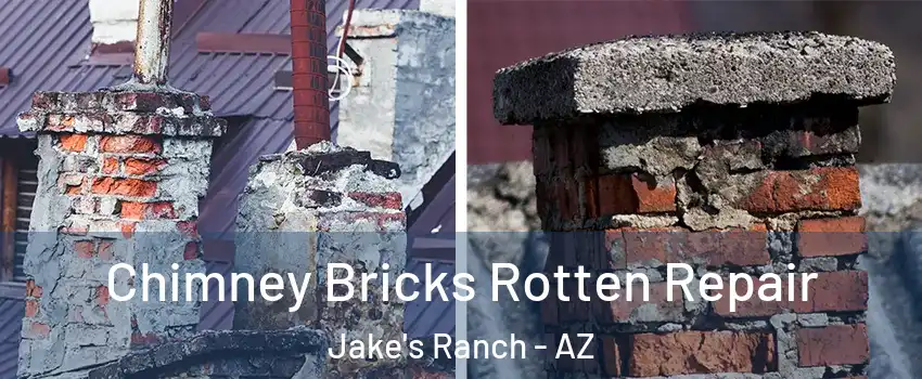 Chimney Bricks Rotten Repair Jake's Ranch - AZ
