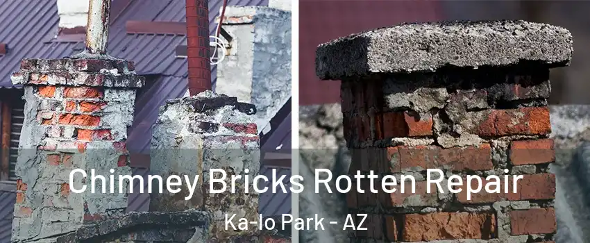 Chimney Bricks Rotten Repair Ka-lo Park - AZ