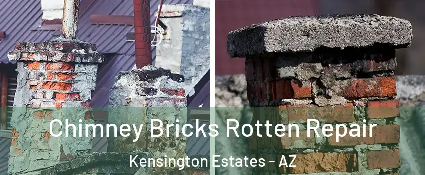 Chimney Bricks Rotten Repair Kensington Estates - AZ
