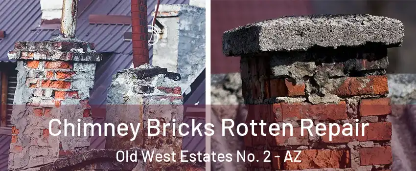 Chimney Bricks Rotten Repair Old West Estates No. 2 - AZ