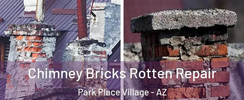 Chimney Bricks Rotten Repair Park Place Village - AZ