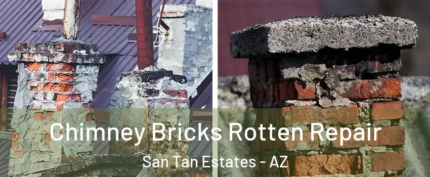 Chimney Bricks Rotten Repair San Tan Estates - AZ