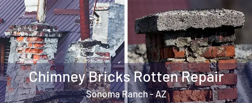 Chimney Bricks Rotten Repair Sonoma Ranch - AZ