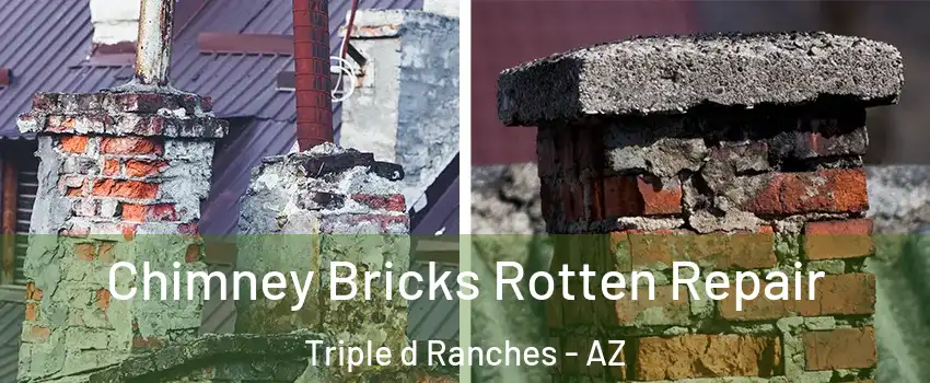 Chimney Bricks Rotten Repair Triple d Ranches - AZ