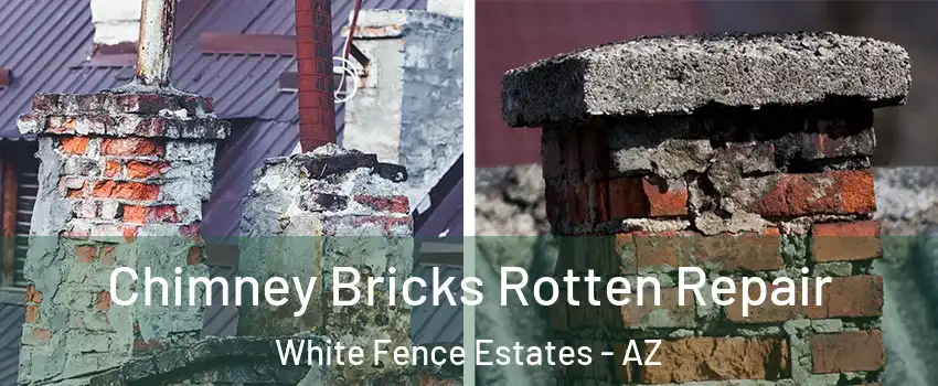 Chimney Bricks Rotten Repair White Fence Estates - AZ