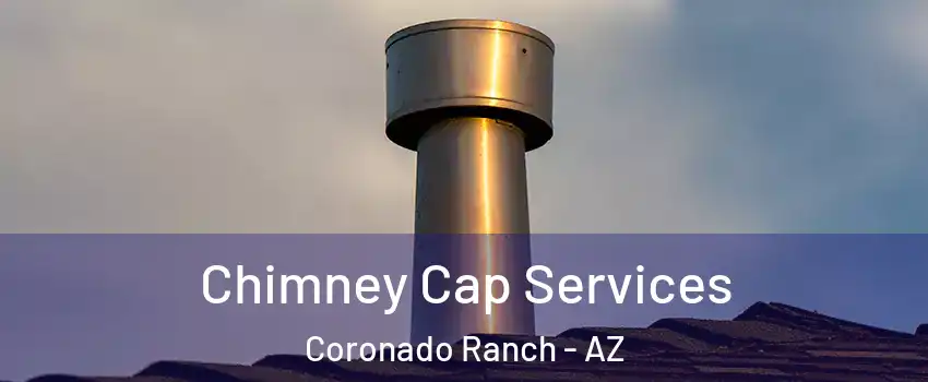Chimney Cap Services Coronado Ranch - AZ