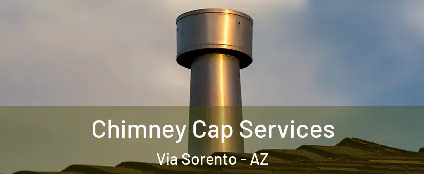 Chimney Cap Services Via Sorento - AZ