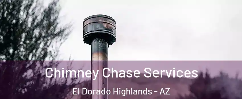 Chimney Chase Services El Dorado Highlands - AZ