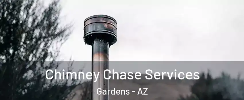 Chimney Chase Services Gardens - AZ