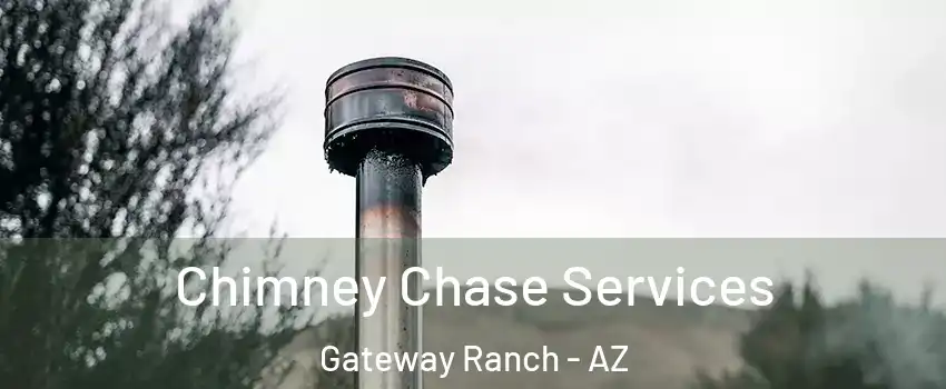 Chimney Chase Services Gateway Ranch - AZ