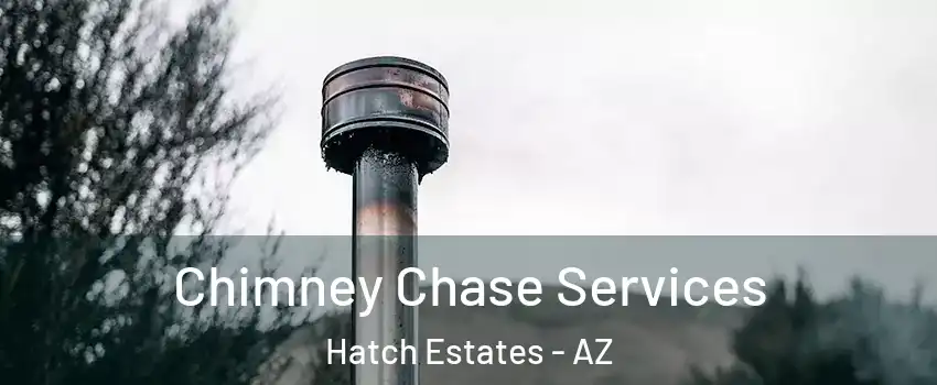 Chimney Chase Services Hatch Estates - AZ