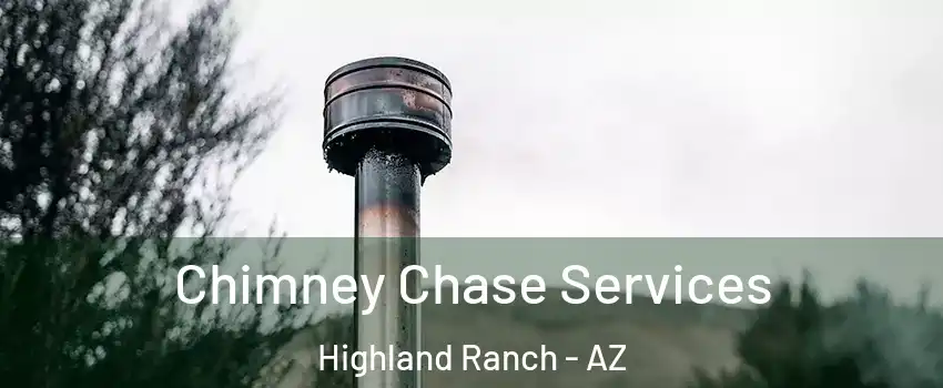 Chimney Chase Services Highland Ranch - AZ