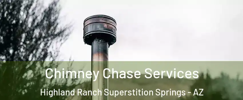 Chimney Chase Services Highland Ranch Superstition Springs - AZ