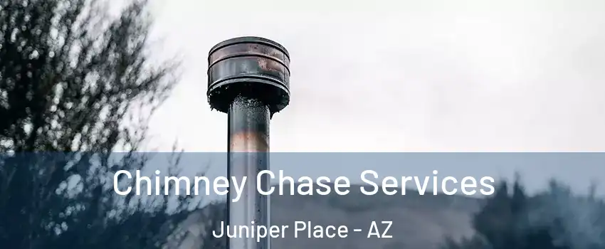 Chimney Chase Services Juniper Place - AZ