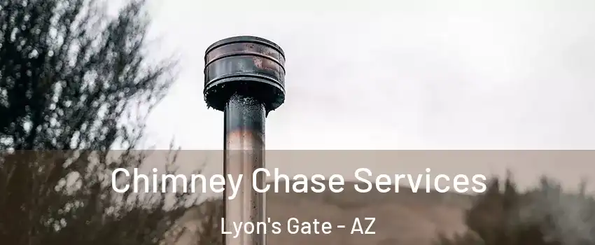 Chimney Chase Services Lyon's Gate - AZ