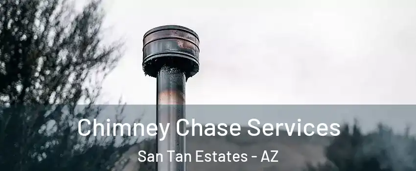 Chimney Chase Services San Tan Estates - AZ