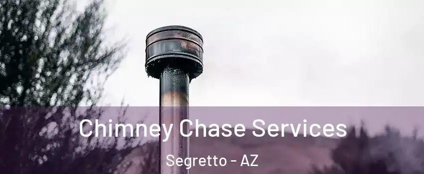 Chimney Chase Services Segretto - AZ