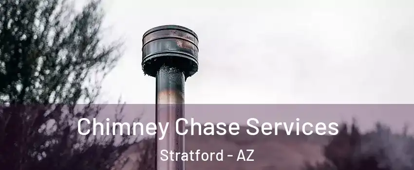 Chimney Chase Services Stratford - AZ