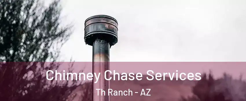 Chimney Chase Services Th Ranch - AZ